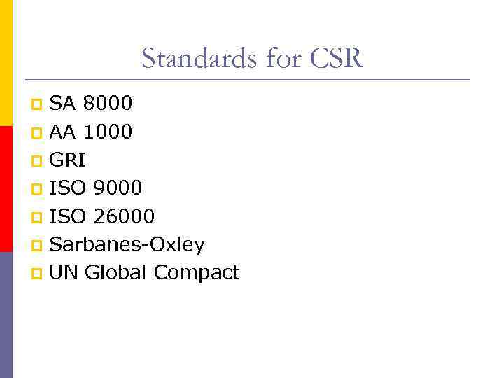 Standards for CSR SA 8000 p AA 1000 p GRI p ISO 9000 p