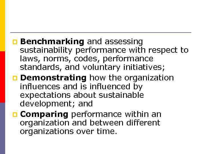 Benchmarking and assessing sustainability performance with respect to laws, norms, codes, performance standards, and