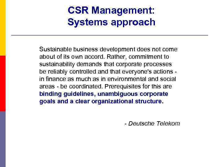 CSR Management: Systems approach Sustainable business development does not come about of its own