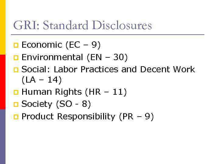 GRI: Standard Disclosures Economic (EC – 9) p Environmental (EN – 30) p Social: