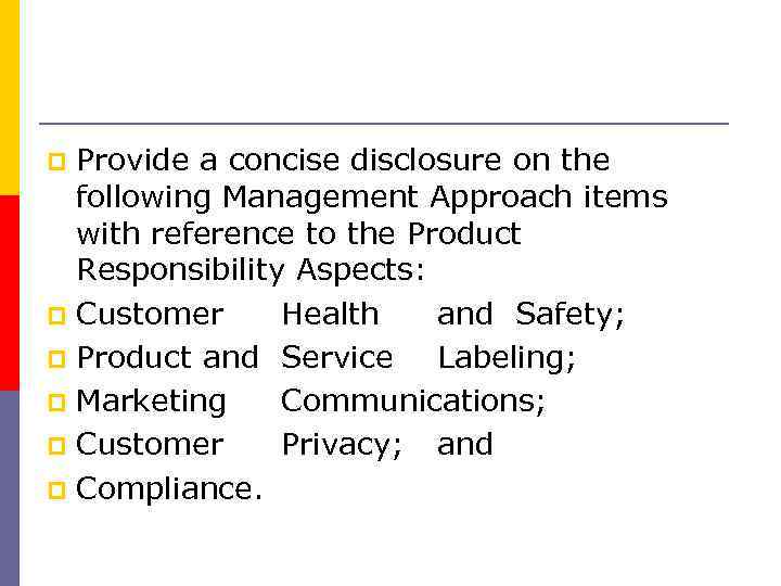 Provide a concise disclosure on the following Management Approach items with reference to the