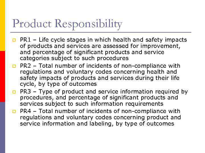 Product Responsibility p p PR 1 – Life cycle stages in which health and