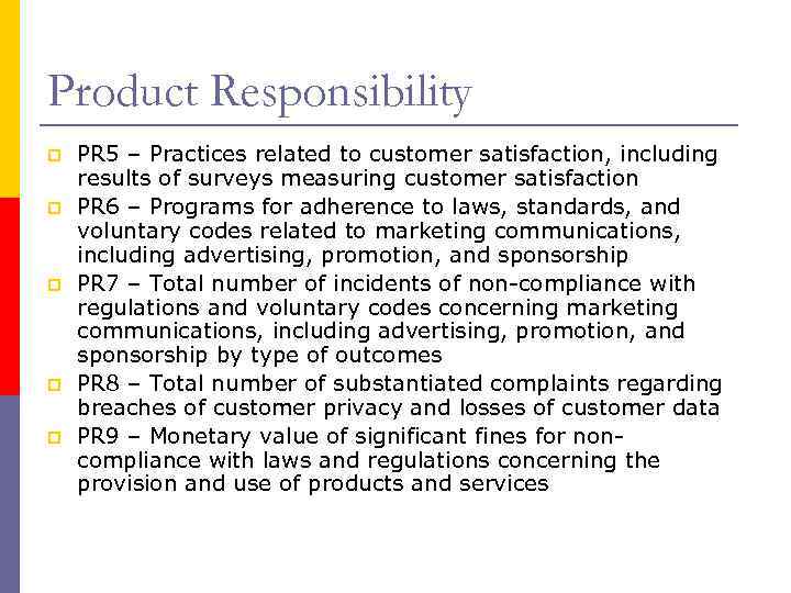 Product Responsibility p p p PR 5 – Practices related to customer satisfaction, including