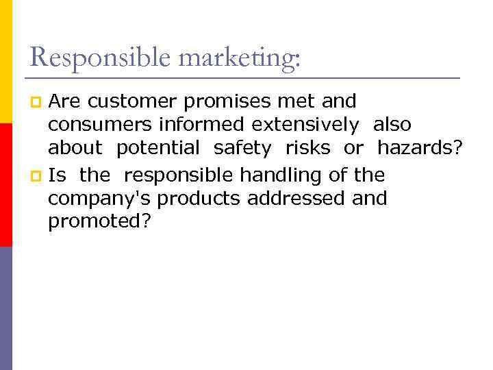 Responsible marketing: Are customer promises met and consumers informed extensively also about potential safety