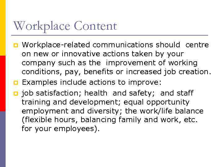 Workplace Content p p p Workplace-related communications should centre on new or innovative actions