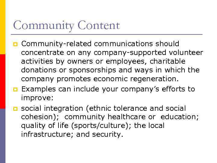 Community Content p p p Community-related communications should concentrate on any company-supported volunteer activities