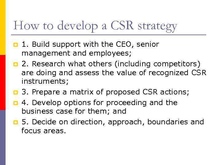 How to develop a CSR strategy p p p 1. Build support with the