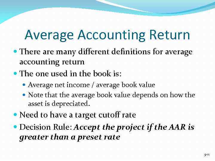 Average Accounting Return There are many different definitions for average accounting return The one
