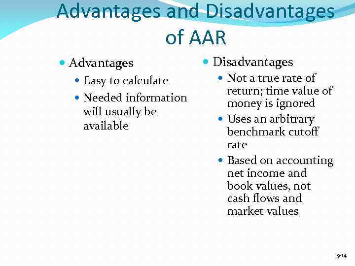 Advantages and Disadvantages of AAR Advantages Easy to calculate Needed information will usually be