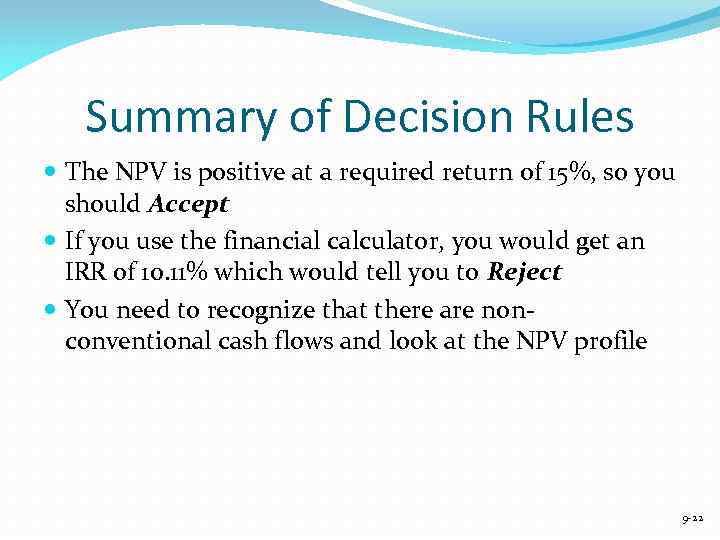Summary of Decision Rules The NPV is positive at a required return of 15%,