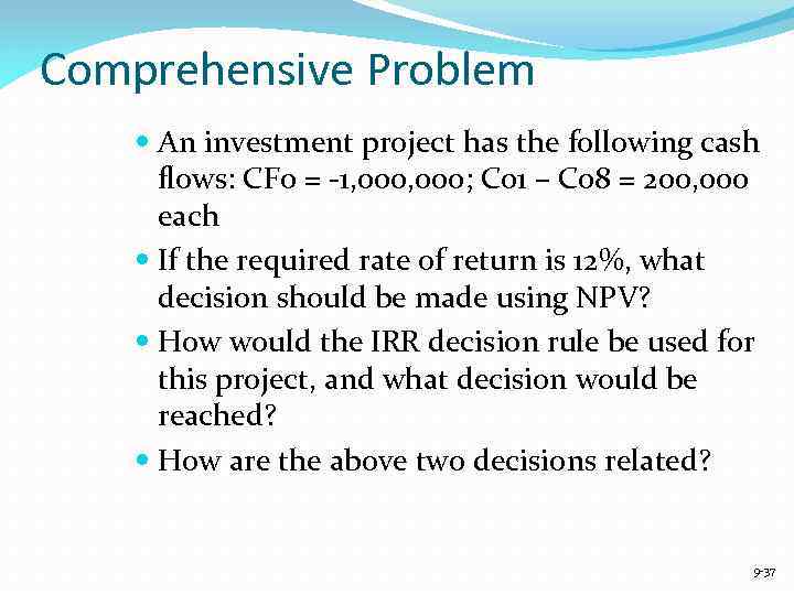Comprehensive Problem An investment project has the following cash flows: CF 0 = -1,