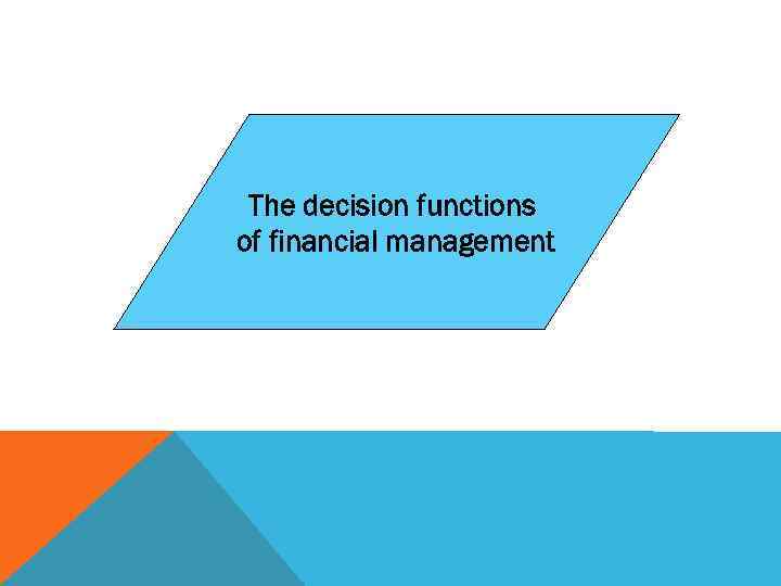 The decision functions of financial management 