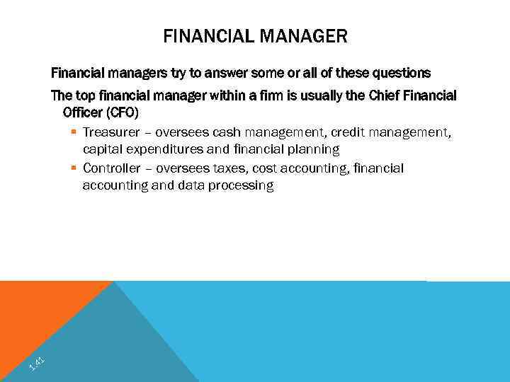 FINANCIAL MANAGER Financial managers try to answer some or all of these questions The