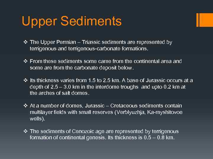 Upper Sediments v The Upper Permian – Triassic sediments are represented by terrigenous and