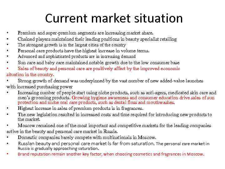 Current market situation • • Premium and super-premium segments are increasing market share. Chained