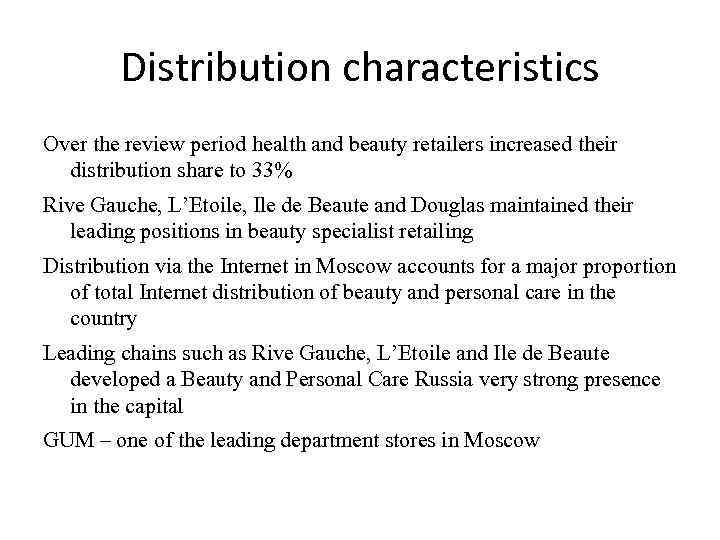 Distribution characteristics Over the review period health and beauty retailers increased their distribution share