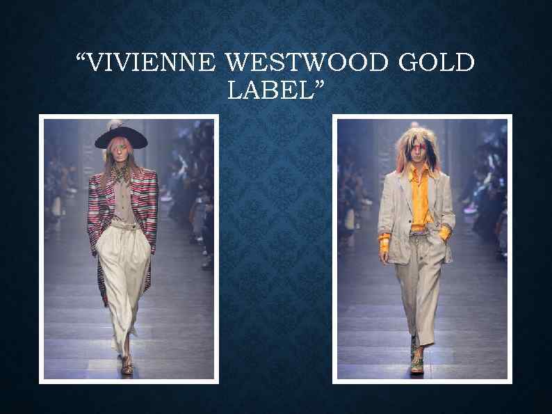 “VIVIENNE WESTWOOD GOLD LABEL” 