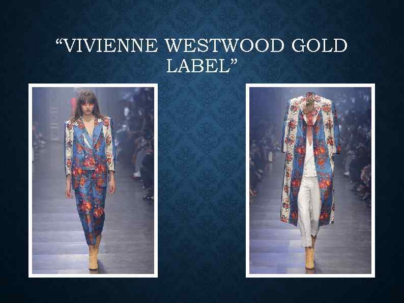 “VIVIENNE WESTWOOD GOLD LABEL” 