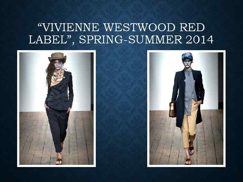 “VIVIENNE WESTWOOD RED LABEL”, SPRING-SUMMER 2014 