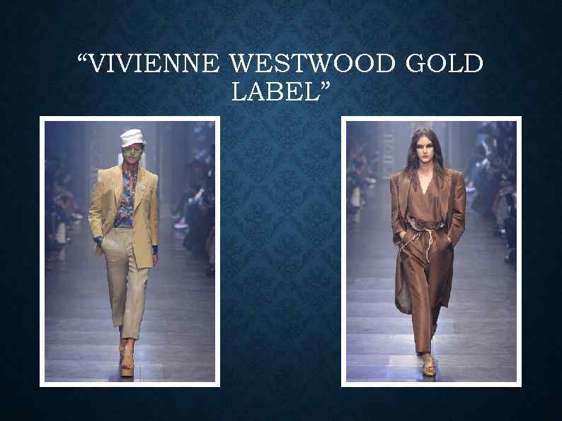 “VIVIENNE WESTWOOD GOLD LABEL” 