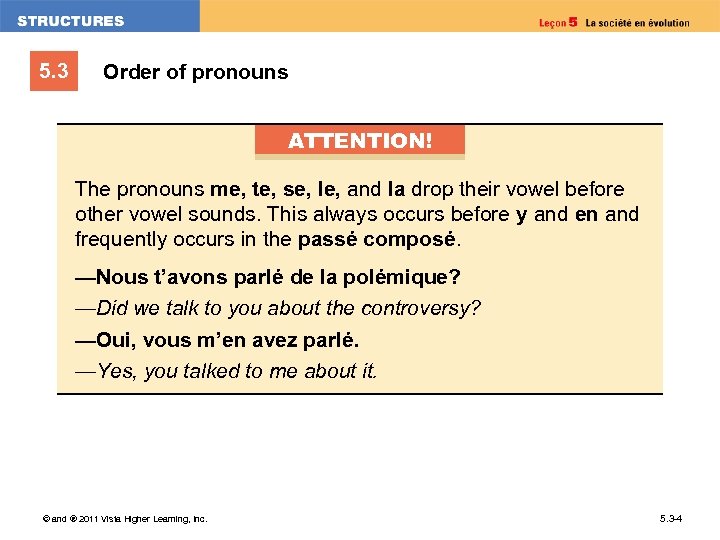 5. 3 Order of pronouns ATTENTION! The pronouns me, te, se, le, and la