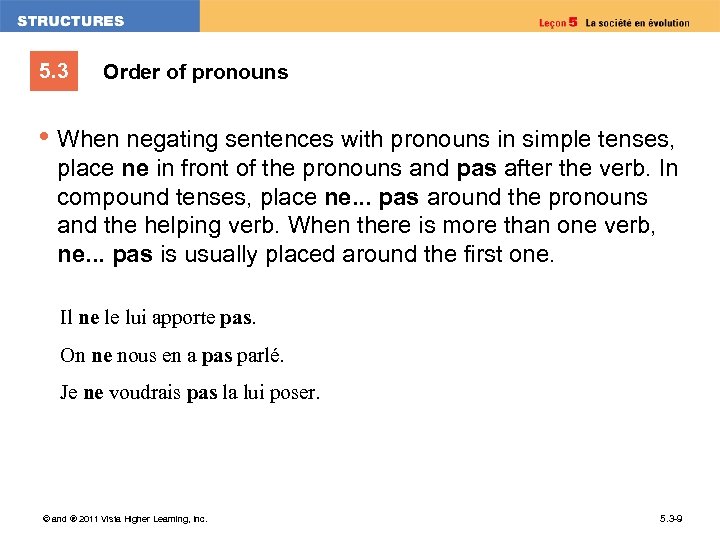 5. 3 Order of pronouns • When negating sentences with pronouns in simple tenses,