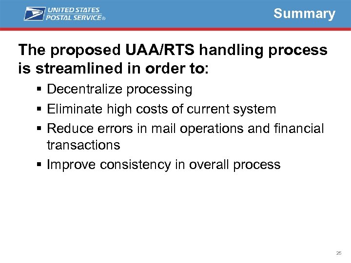 Summary The proposed UAA/RTS handling process is streamlined in order to: § Decentralize processing