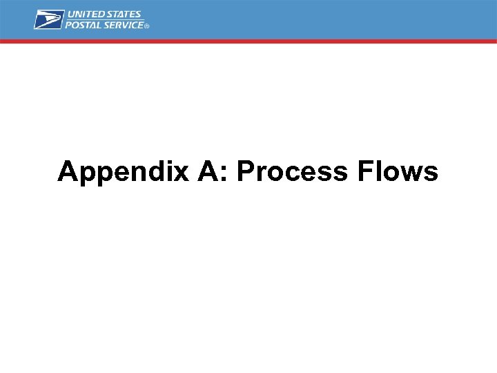 Appendix A: Process Flows 