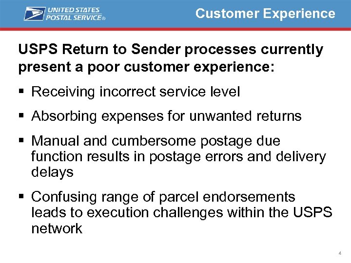 Customer Experience USPS Return to Sender processes currently present a poor customer experience: §