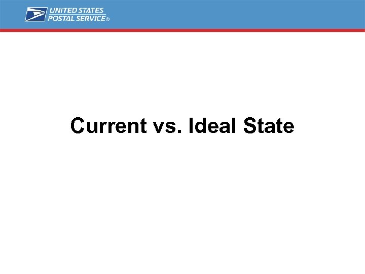 Current vs. Ideal State 