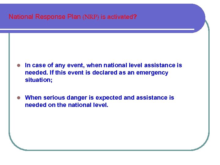 National Response Plan (NRP) is activated? In case of any event, when national level