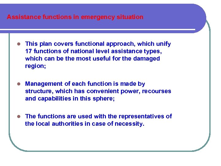 Assistance functions in emergency situation This plan covers functional approach, which unify 17 functions