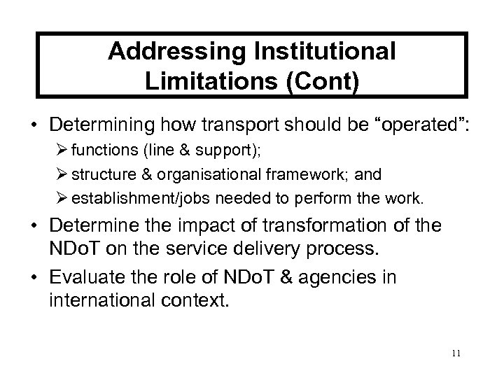 Addressing Institutional Limitations (Cont) • Determining how transport should be “operated”: Ø functions (line
