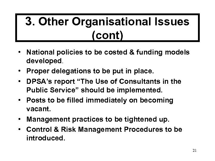 3. Other Organisational Issues (cont) • National policies to be costed & funding models