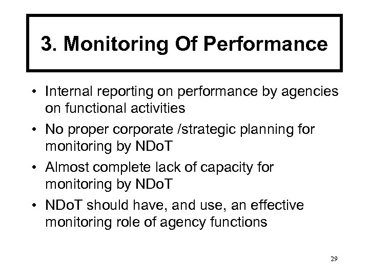 3. Monitoring Of Performance • Internal reporting on performance by agencies on functional activities