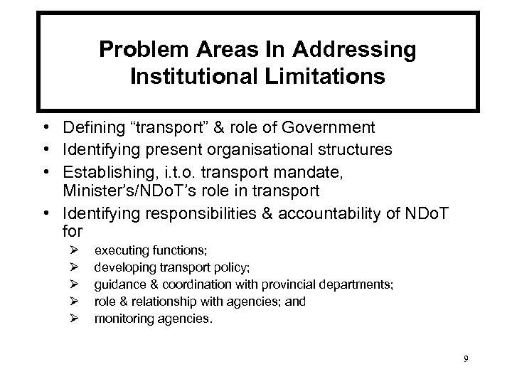 Problem Areas In Addressing Institutional Limitations • Defining “transport” & role of Government •