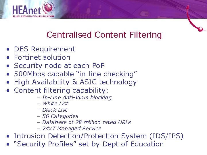 Centralised Content Filtering • • • DES Requirement Fortinet solution Security node at each