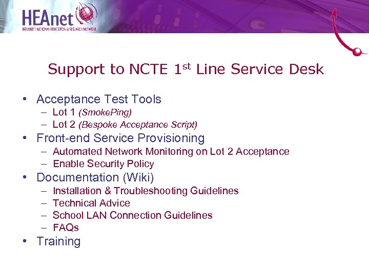 Support to NCTE 1 st Line Service Desk • Acceptance Test Tools – Lot