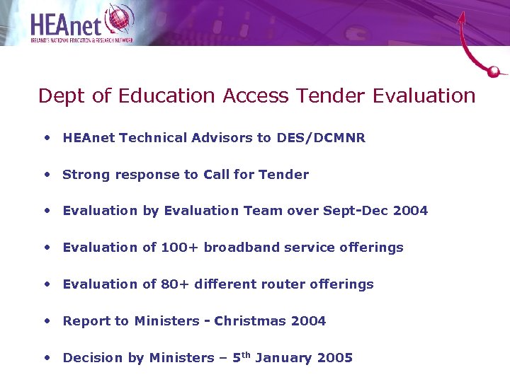 Dept of Education Access Tender Evaluation • HEAnet Technical Advisors to DES/DCMNR • Strong