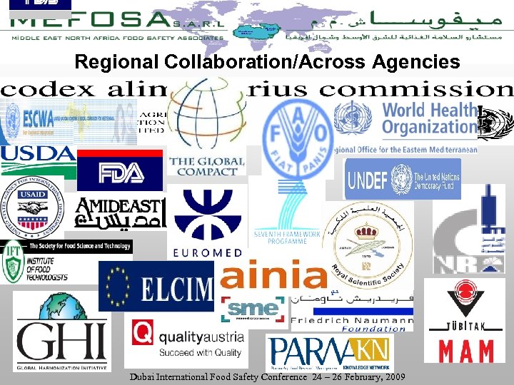 Regional Collaboration/Across Agencies Dubai International Food Safety Conference 24 – 26 February, 2009 