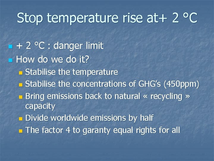 Stop temperature rise at+ 2 °C n n + 2 °C : danger limit