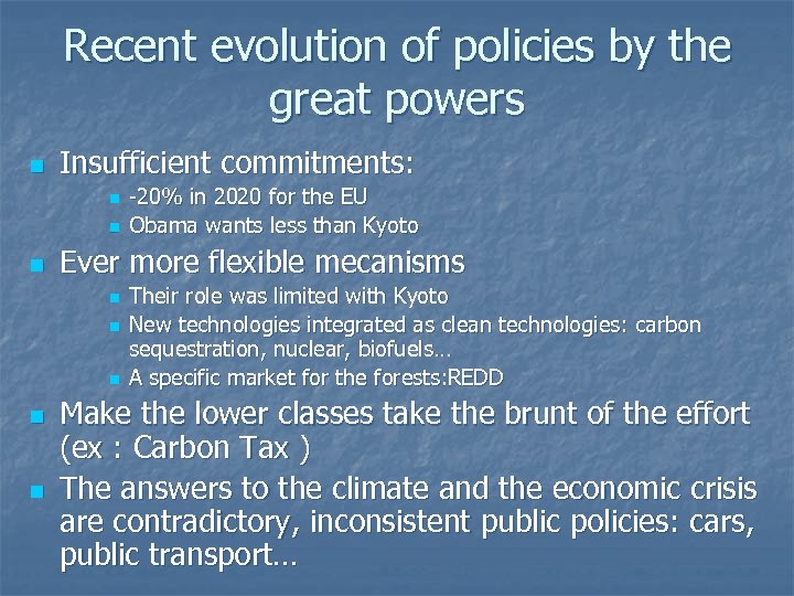Recent evolution of policies by the great powers n Insufficient commitments: n n n