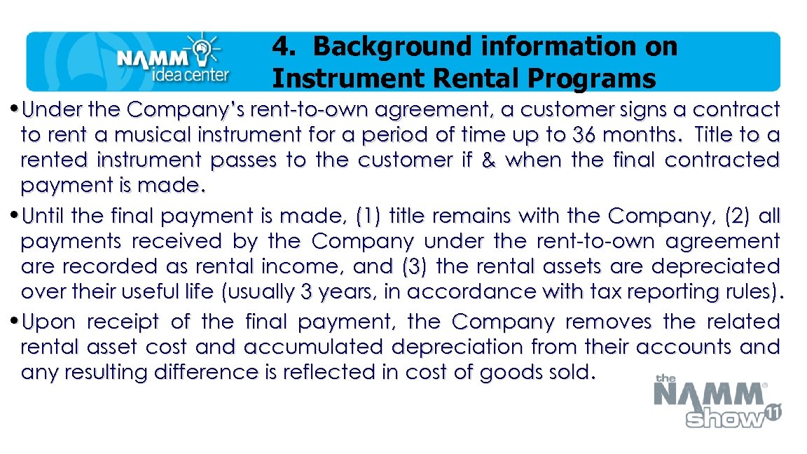 4. Background information on Instrument Rental Programs • Under the Company’s rent-to-own agreement, a