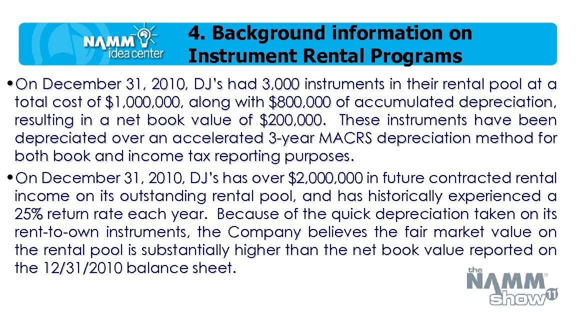 4. Background information on Instrument Rental Programs • On December 31, 2010, DJ’s had