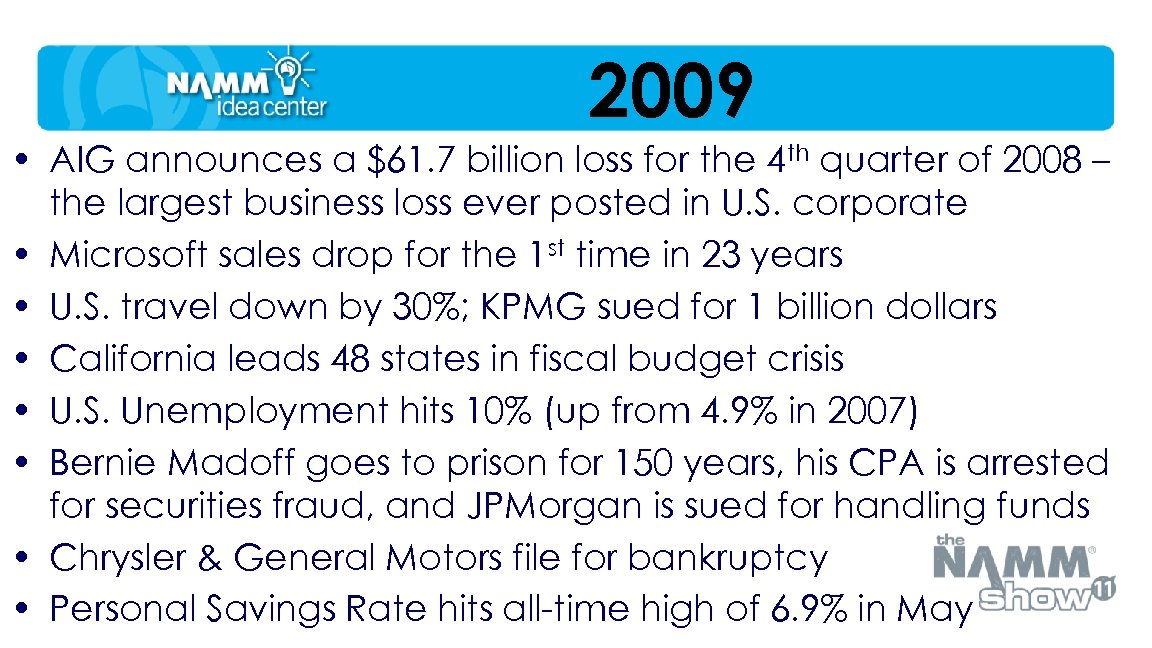 2009 • AIG announces a $61. 7 billion loss for the 4 th quarter