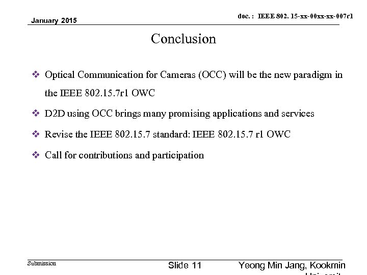 doc. : IEEE 802. 15 -xx-00 xx-xx-007 r 1 January 2015 Conclusion v Optical