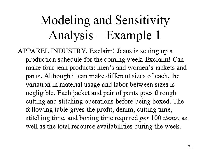 Modeling and Sensitivity Analysis – Example 1 APPAREL INDUSTRY. Exclaim! Jeans is setting up