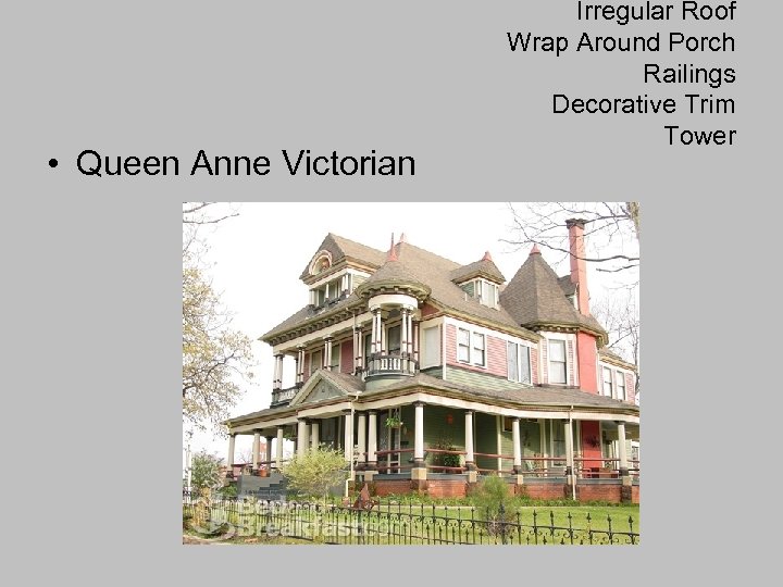  • Queen Anne Victorian Irregular Roof Wrap Around Porch Railings Decorative Trim Tower