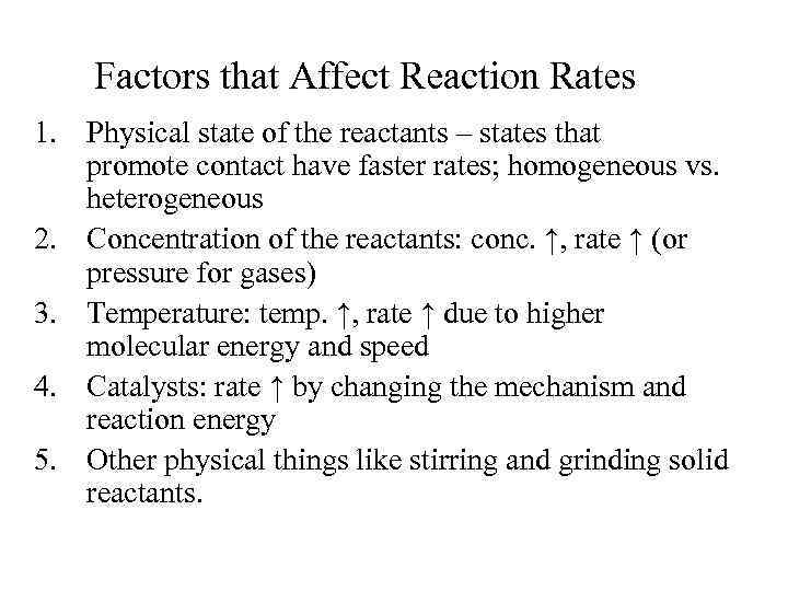 Factors that Affect Reaction Rates 1. Physical state of the reactants – states that
