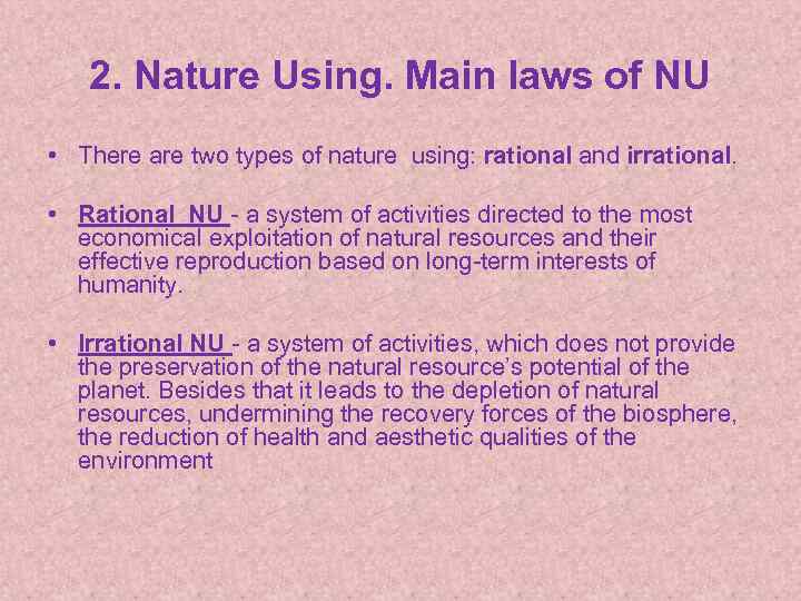 2. Nature Using. Main laws of NU • There are two types of nature